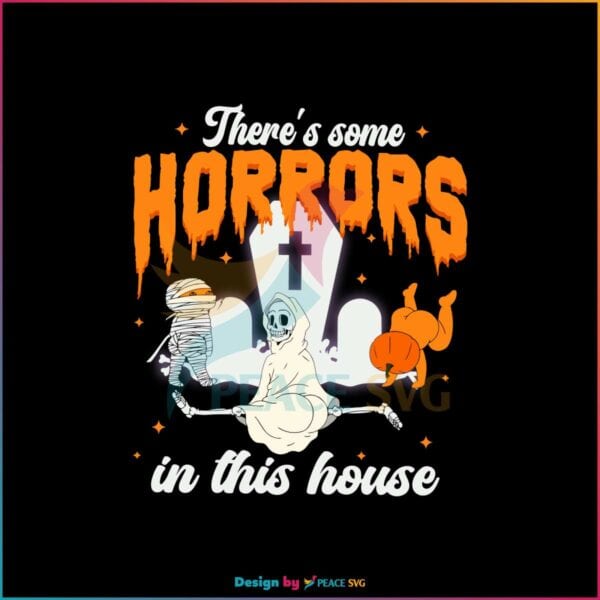 theres-some-horrors-in-this-house-halloween-pumpkins-svg