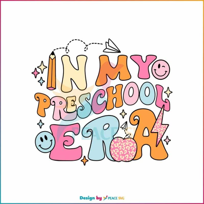 In My Preschool Era SVG Retro Preschool SVG Digital Cricut File » PeaceSVG