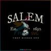 vintage-halloween-salem-1692-they-missed-one-svg-file