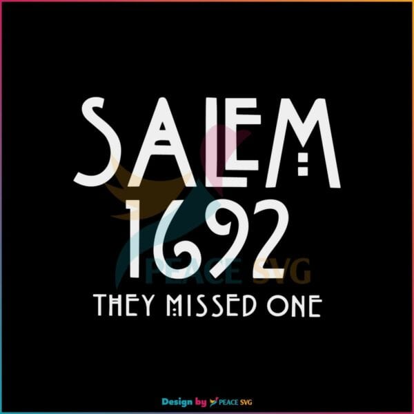 salem-1692-they-missed-one-svg-salem-witch-svg-digital-file