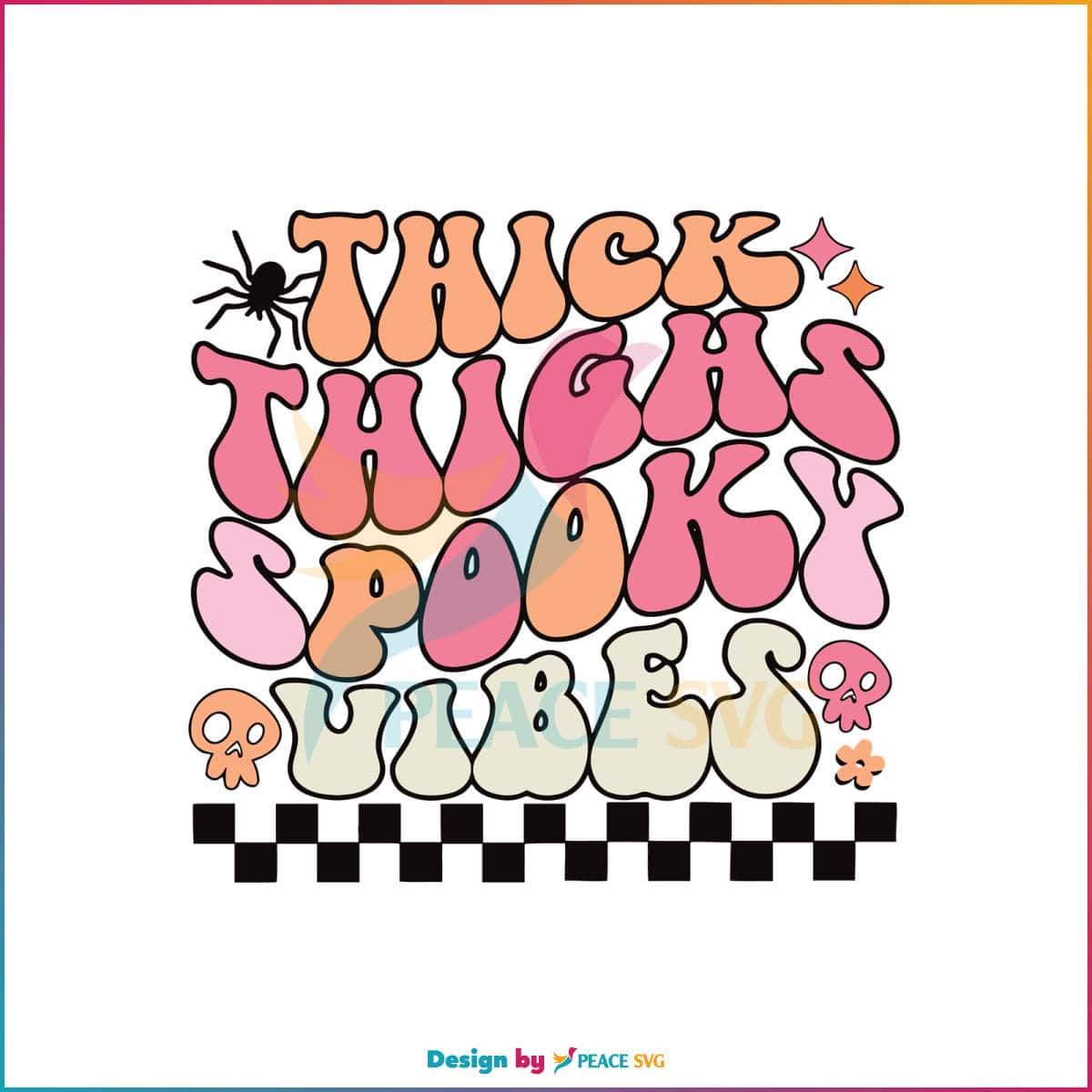 Thick Thighs Spooky Vibes Checkerboard Halloween Party SVG Digital