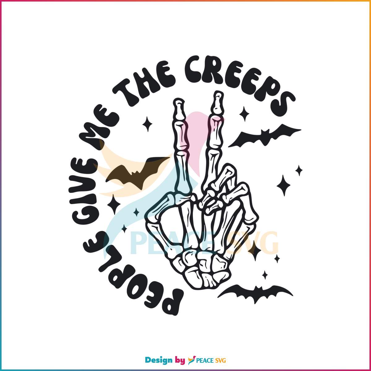People Give Me The Creeps Peace Skeleton Hand SVG File » PeaceSVG