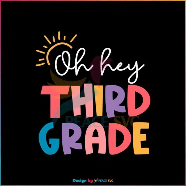 oh-hey-third-grade-teacher-quote-svg-cutting-digital-file