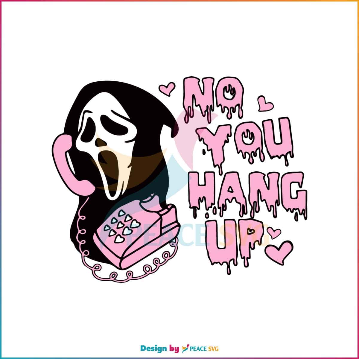 Funny No You Hang Up Horror Movie Ghost Face SVG File » PeaceSVG