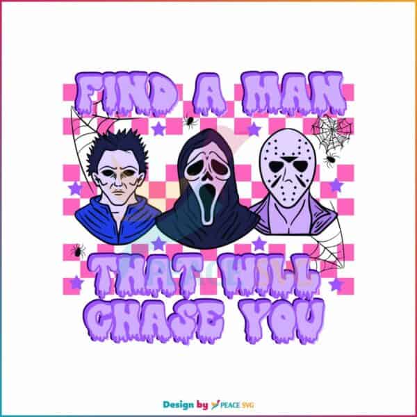 halloween-horror-movie-find-a-man-that-will-chase-you-svg