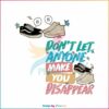 dont-let-anyone-make-you-disappear-svg-graphic-design-file