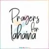 prayers-for-lahaina-svg-prayers-for-hawaii-fire-victim-svg