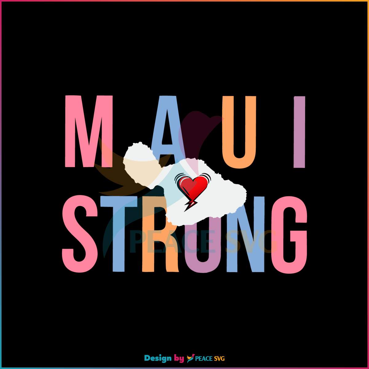 Maui Strong SVG Support Hawaii Fires SVG Download File » PeaceSVG