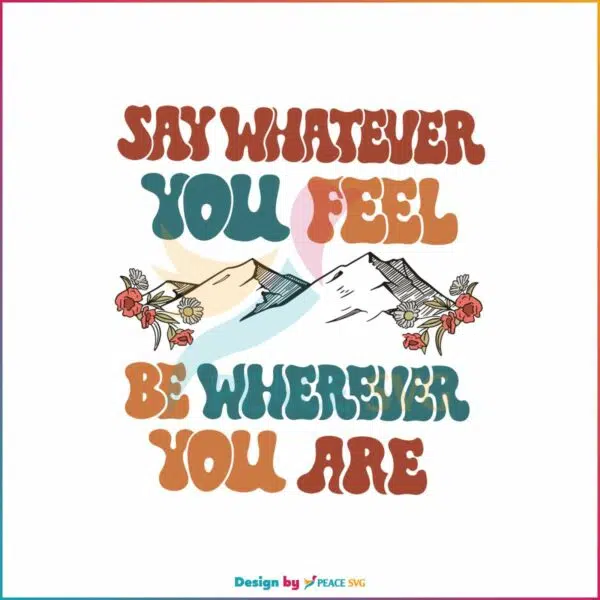 say-whatever-you-feel-noah-kahan-lyrics-svg-digital-file