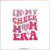 in-my-cheer-mom-era-svg-cheerleader-mom-svg-cricut-file