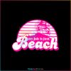 my-job-is-just-beach-svg-barbie-movie-2023-svg-design-file