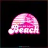 my-job-is-just-beach-svg-barbie-movie-2023-svg-design-file