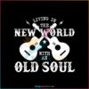 living-in-the-new-world-with-an-old-soul-guitar-svg-cricut-file