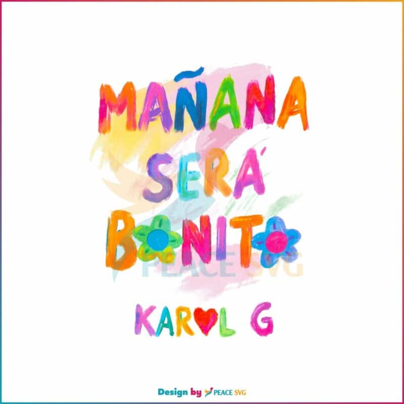 Vintage Manana Sera Bonito Karol G Png Sublimation » Peacesvg