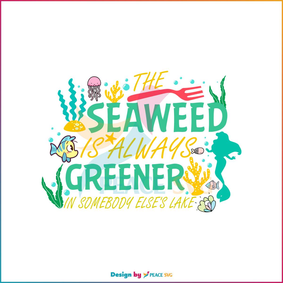 the-little-mermaid-seaweed-is-always-greener-svg-file