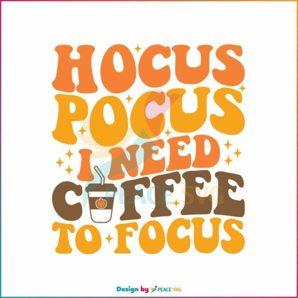 halloween-hokus-pokus-i-need-coffee-to-focus-svg-cricut-file