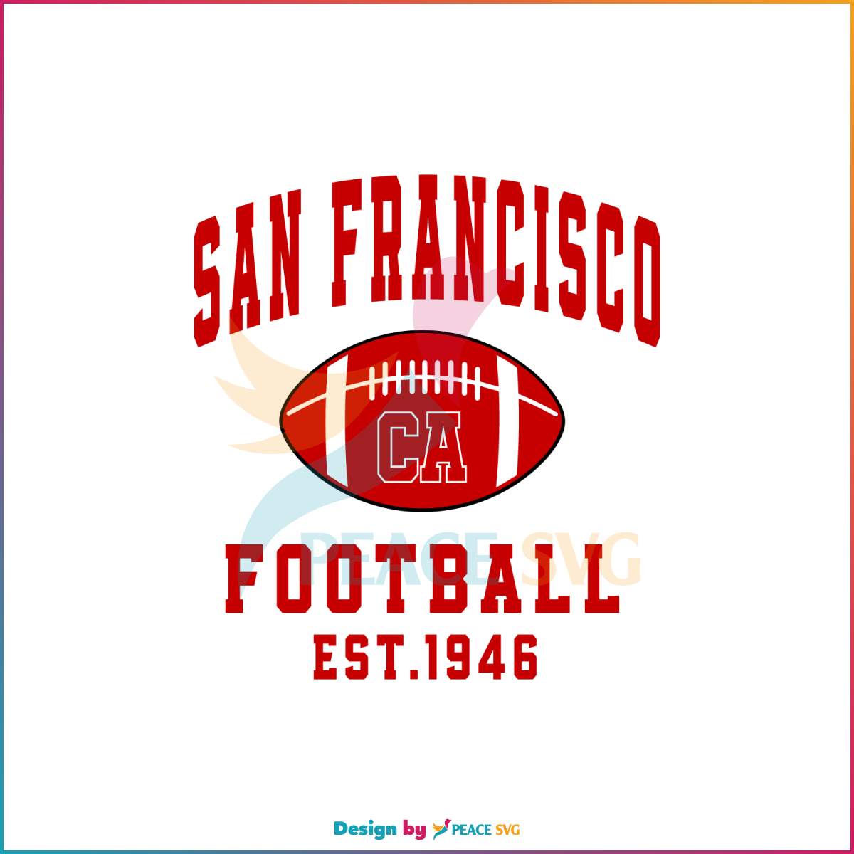 San Francisco Football Est 1946 SVG Cutting Digital File