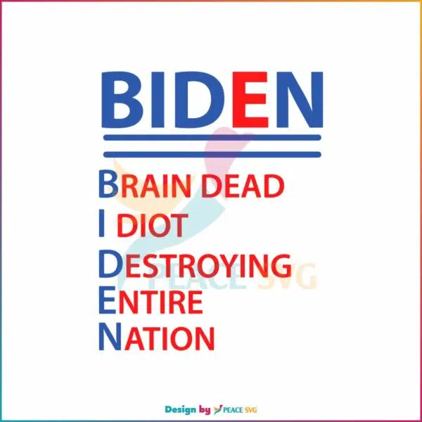 biden-brain-dead-idiot-destroying-entire-nation-svg-download