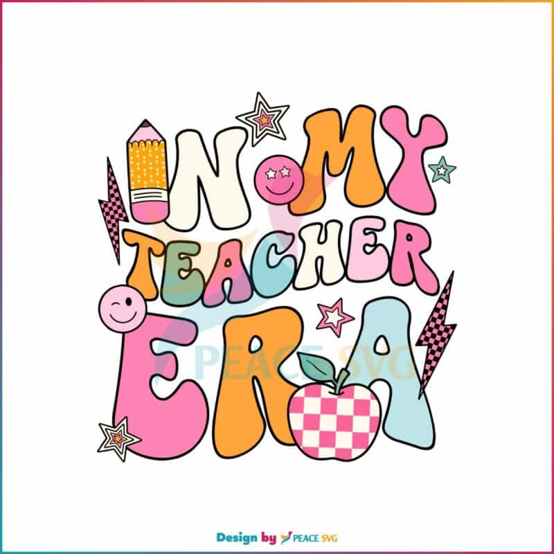 Groovy In My Teacher Era SVG Funny Teacher SVG Cutting File » PeaceSVG