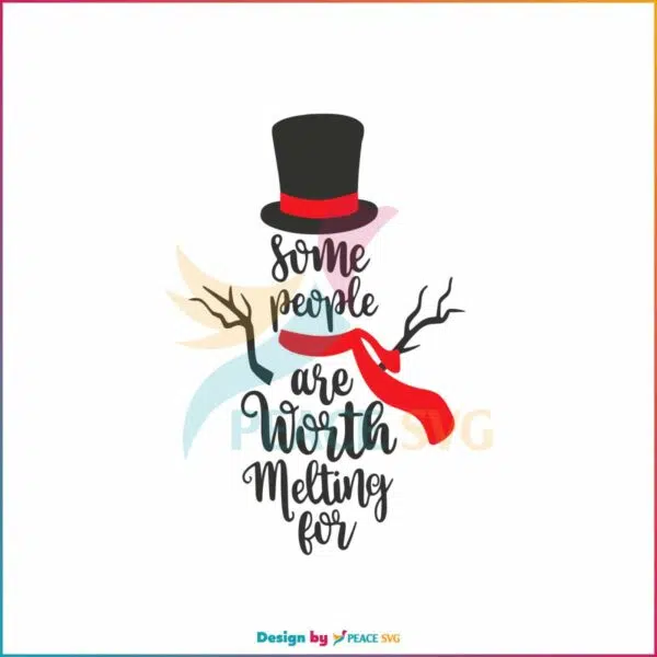 snowman-some-people-are-worth-melting-for-svg-download