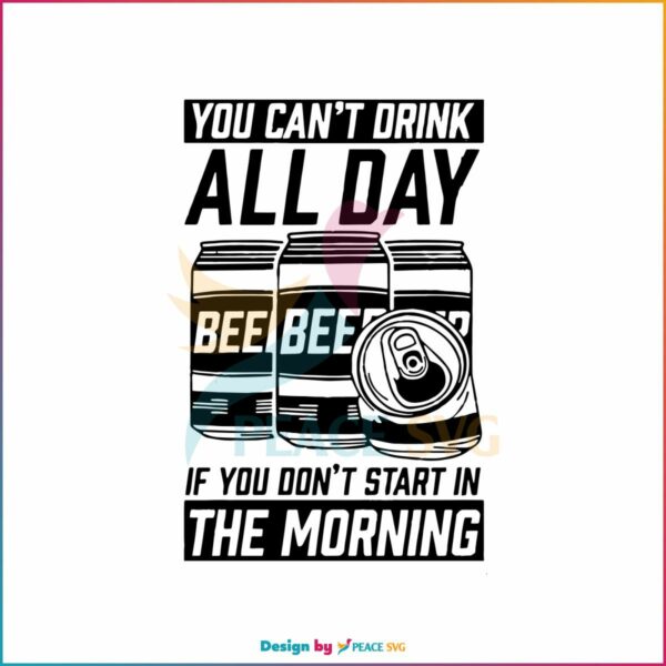 you-cant-drink-all-day-svg-funny-beer-quote-svg-cricut-file