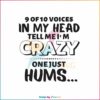 9-of-10-voices-in-my-head-tell-me-im-crazy-svg-design-file