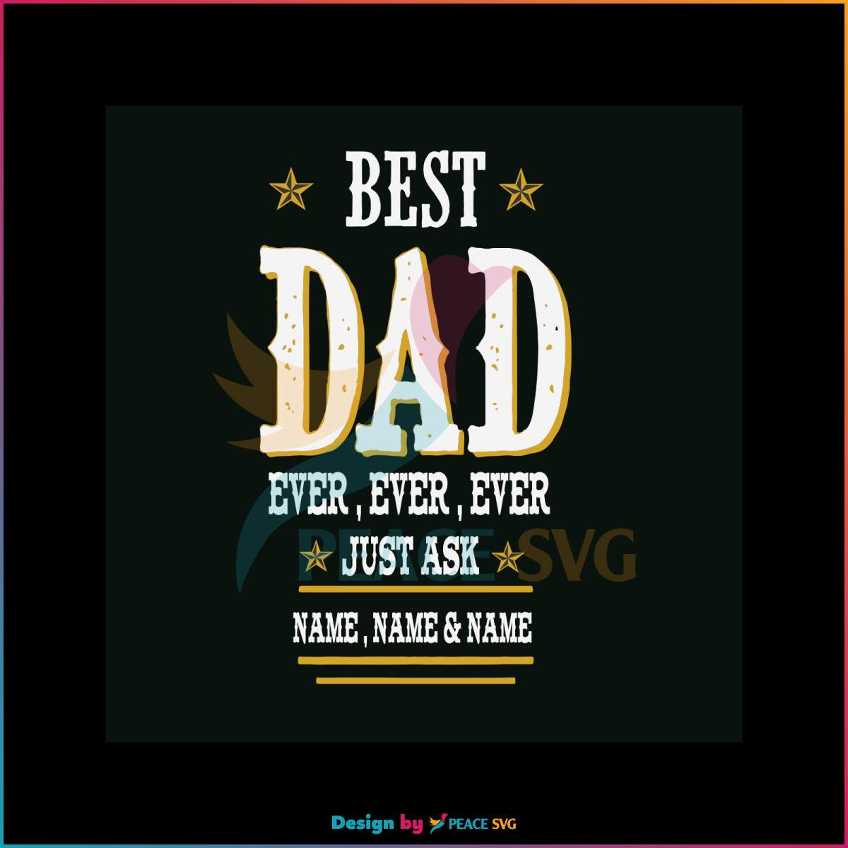 custom-best-dad-ever-svg-fathers-day-svg-digital-file