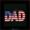 dad-4th-of-july-svg-american-flag-svg-graphic-design-file