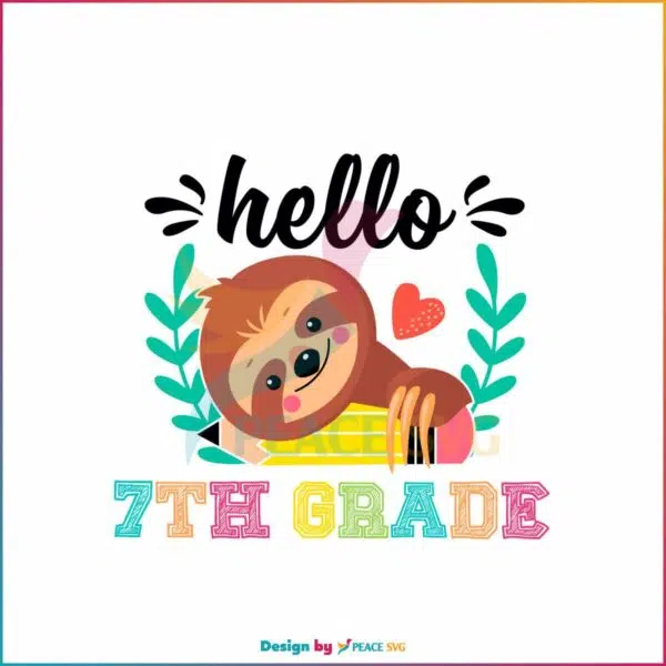 hello-7th-grade-svg-school-sloth-svg-cutting-digital-file