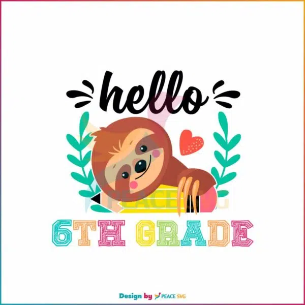 hello-6th-grade-svg-cute-school-sloth-svg-digital-cricut-file