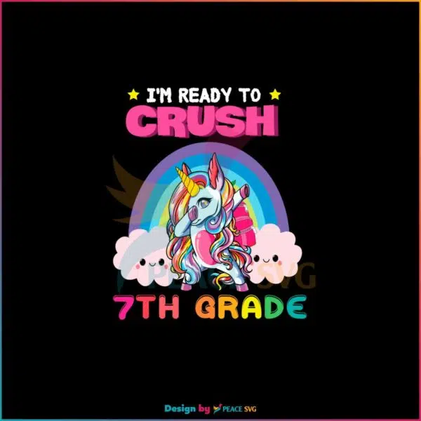 unicorn-im-ready-to-crush-7th-grade-vector-svg-digital-file