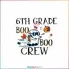 back-to-school-6th-grade-boo-crew-school-svg-cricut-file