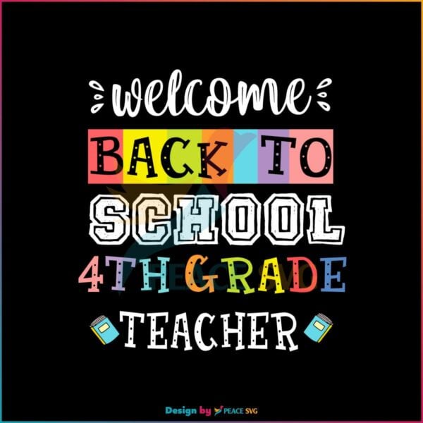 welcome-back-to-school-4th-grade-teacher-svg-for-cricut-file