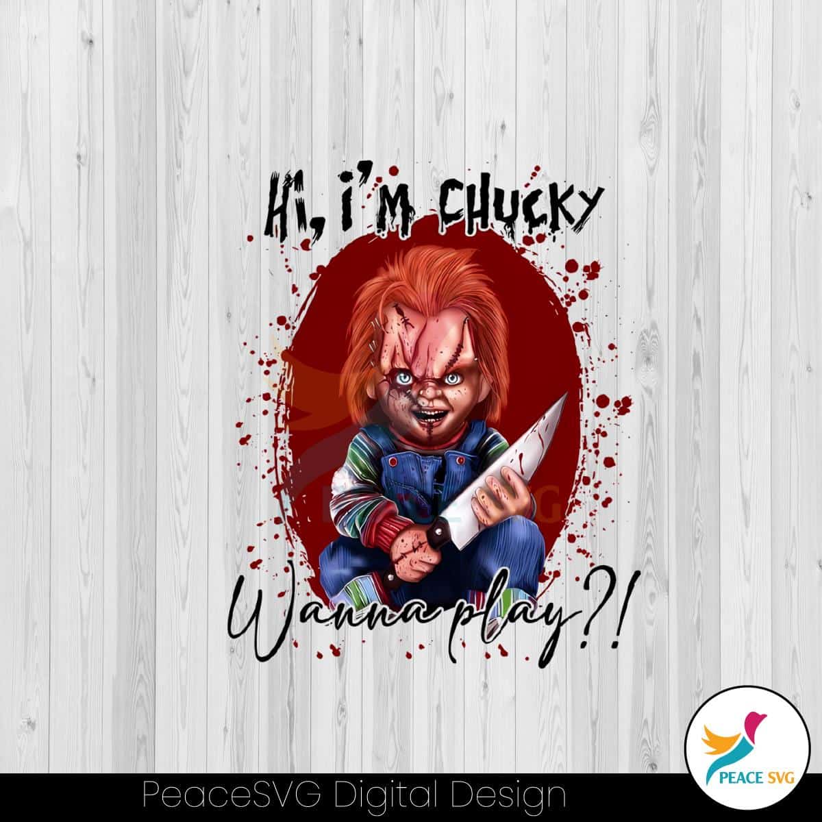 Scary Halloween Hi I Am Chucky Wanna Play PNG File » PeaceSVG