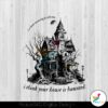 i-think-your-house-is-haunted-seven-folklore-svg-download