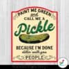 paint-me-green-and-call-me-a-pickle-svg-pickle-slut-svg-file