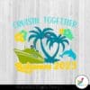 cruisin-together-bahamas-2023-family-beach-trip-svg-files