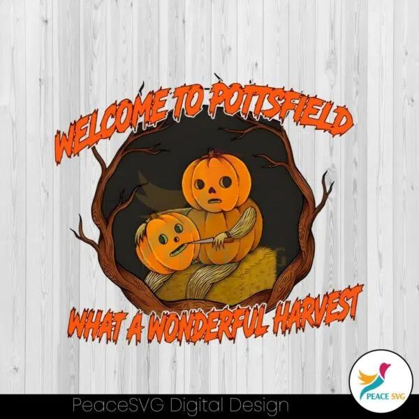 welcome-to-pottsfield-what-a-wonderful-harvest-png-download