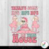theres-some-ho-ho-ho-in-this-house-christmas-svg-file