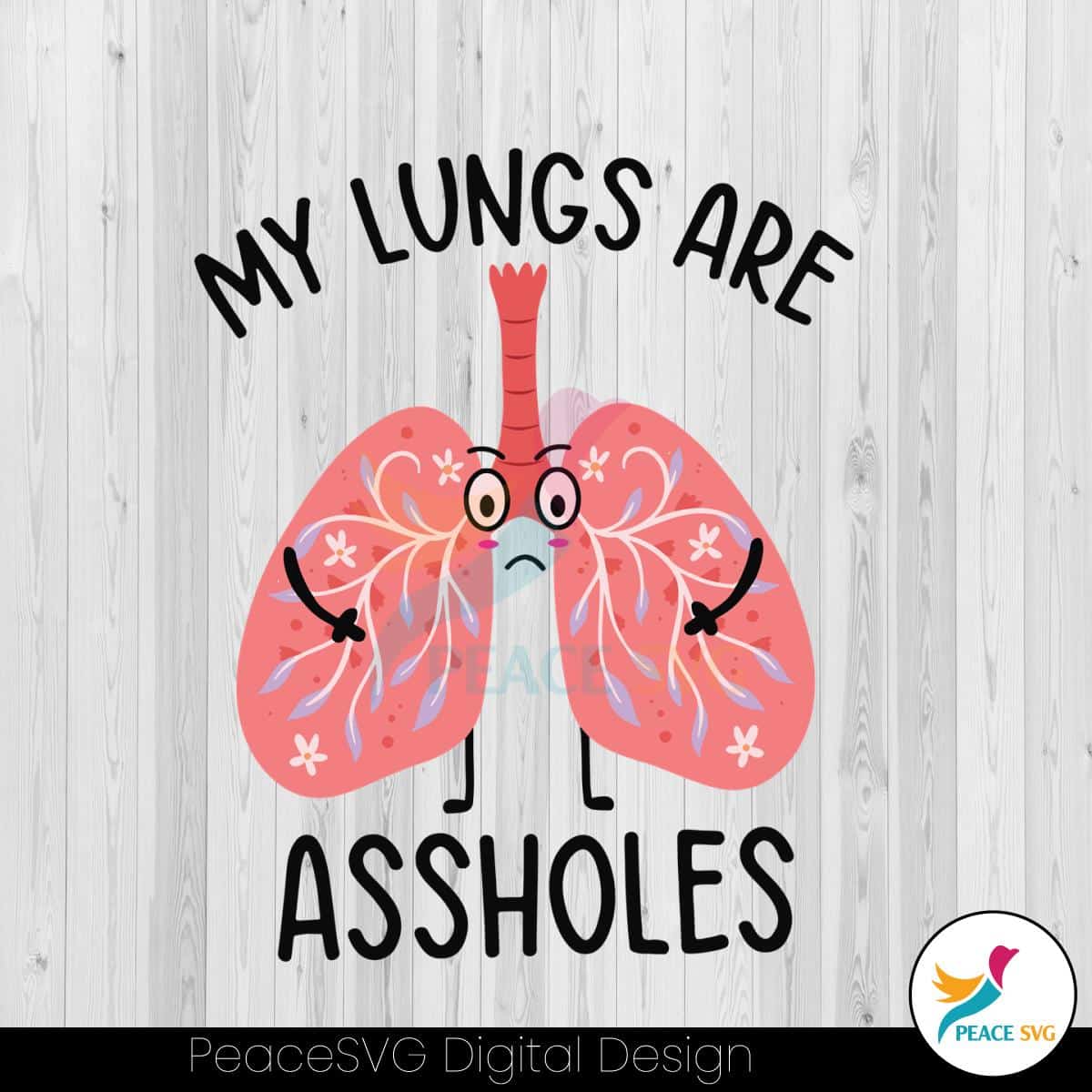 my-lungs-are-assholes-svg-cancer-awareness-svg-download