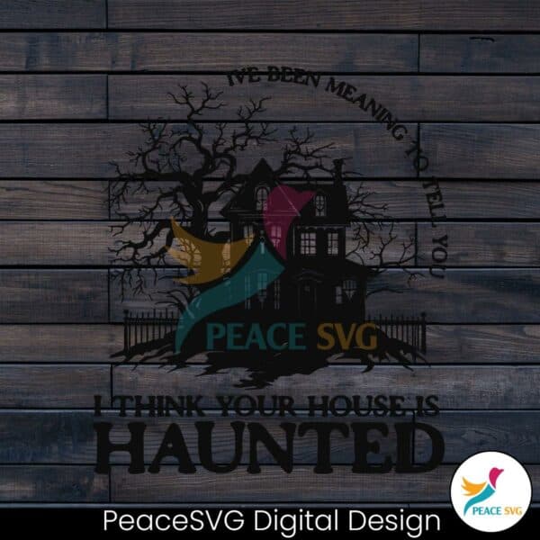 spooky-taylor-i-think-your-house-is-haunted-svg-download