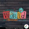 changing-the-world-one-phoneme-at-a-time-svg-cricut-file