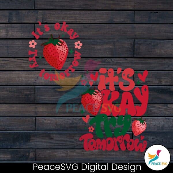 its-okay-try-tomorrow-strawberry-svg-digital-cricut-file