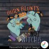 burn-blunts-not-witches-sanderson-sister-svg-design-file