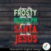 dance-like-frosty-shine-like-rudolph-svg-download