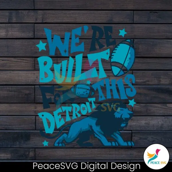 detroit-lions-we-are-built-for-this-detroit-svg-digital-file