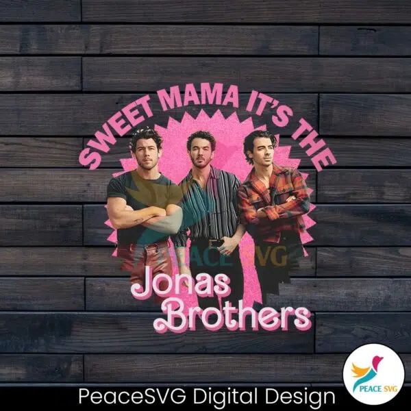 sweet-mama-its-the-jonas-brothers-png-sublimation-file