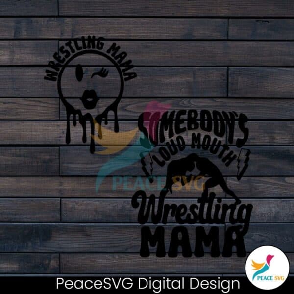 somebodys-loud-mouth-wrestling-mama-svg-file-for-cricut