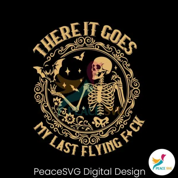 funny-skeleton-there-it-goes-my-last-flying-svg-download