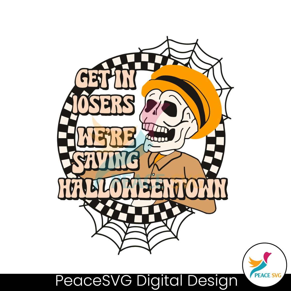 Get In Losers We Are Saving Halloweentown SVG Digital File